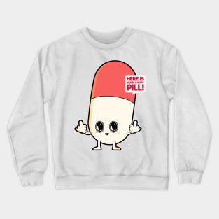 Here Is Your Happy Pill Crewneck Sweatshirt